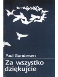 Za wszystko dziękujcie - Paul Gundersen