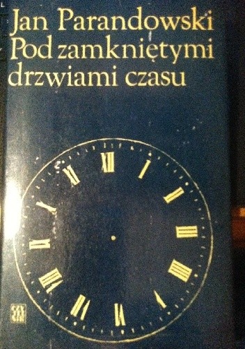 Za zamkniętymi drzwiami czasu - Jan Parandowski