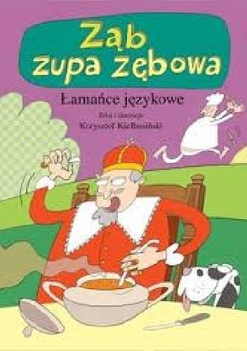 Ząb zupa zębowa. Łamańce językowe. - Krzysztof Kiełbasiński