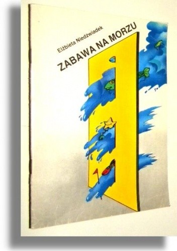 Zabawa na morzu - Elżbieta Niedźwiadek