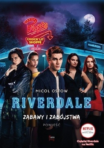 Zabawy i zabójstwa. Riverdale - Micol Ostow