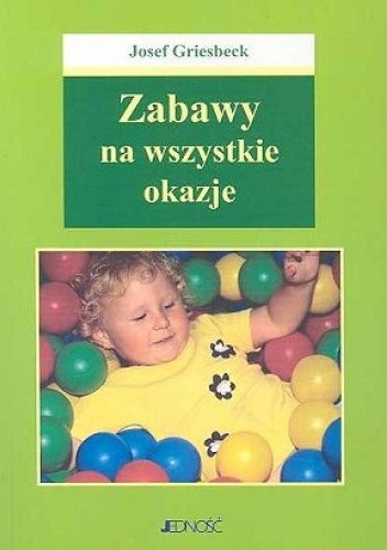 Zabawy na wszystkie okazje - Josef Griesbeck