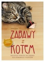 Zabawy z kotem. Najlepsze pomysły na zabawy dla domowych tygrysów - Denise Seidl
