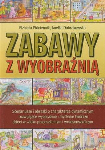 Zabawy z wyobraźnią - Elżbieta Płóciennik