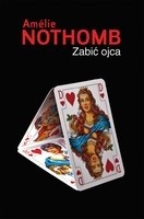 Zabić ojca - Amélie Nothomb
