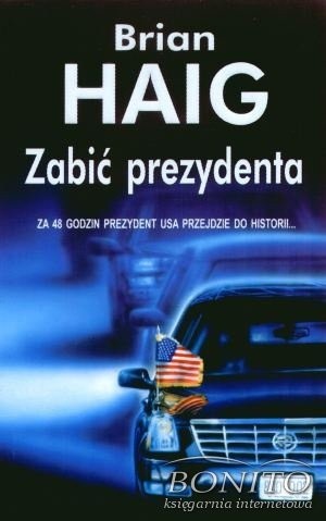 Zabić prezydenta - Brian Haig