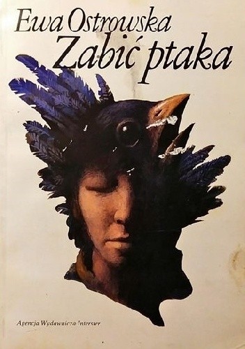 Zabić ptaka - Ewa Maria Ostrowska