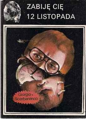 Zabiję cię 12 listopada - Giorgio Scerbanenco