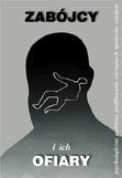 Zabójcy i ich ofiary. Psychologiczne podstawy profilowania nieznanych sprawców zabójstw - Józef Krzysztof Gierowski
