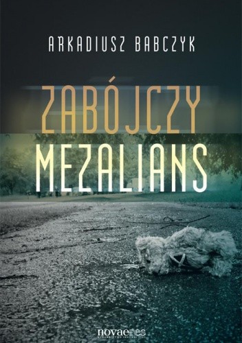 Zabójczy mezalians - Arkadiusz Babczyk