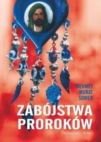 Zabójstwa proroków - Somer Mehmet Murat