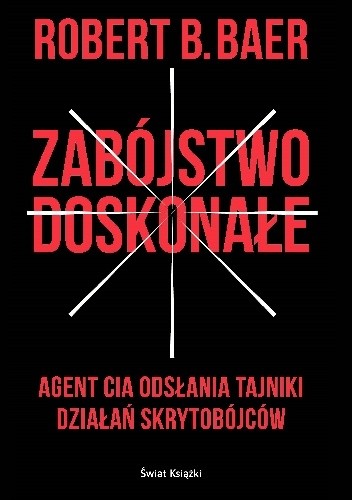 Zabójstwo doskonałe - Robert Baer