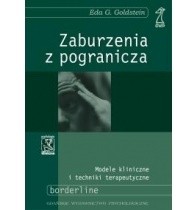 Zaburzenia z pogranicza: modele kliniczne i techniki terapeutyczne - Eda Goldstein