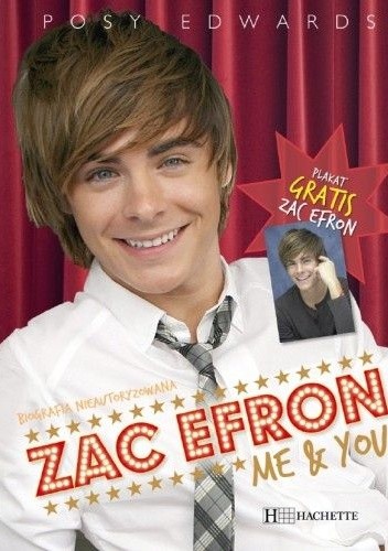Zac Efron. Me & You. Biografia nieautoryzowana - Posy Edwards