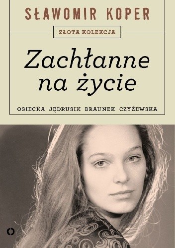 Zachłanne na życie - Sławomir Koper
