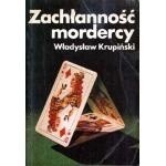 Zachłanność mordercy - Władysław Krupiński