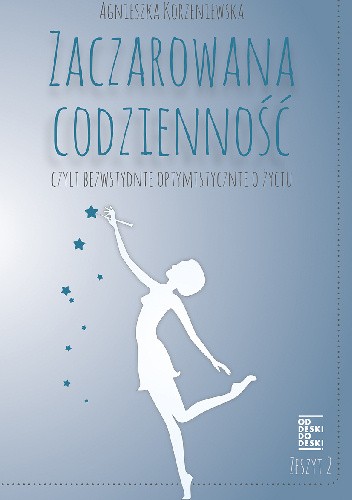 Zaczarowana codzienność - Agnieszka Korzeniewska