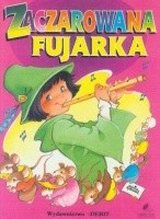Zaczarowana fujarka - praca zbiorowa