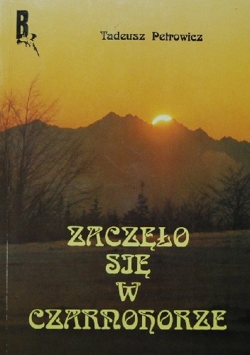 Zaczęło się w Czarnohorze - Tadeusz Petrowicz