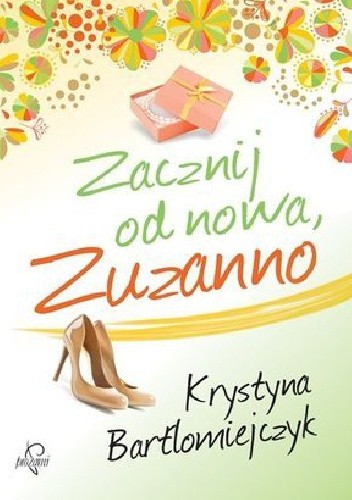 Zacznij od nowa, Zuzanno - Krystyna Bartłomiejczyk