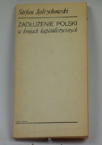 Zadłużenie Polski w krajach kapitalistycznych - Stefan Jędrychowski