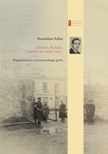 Żadna blaga żadne kłamstwo ... Wspomnienia z warszawskiego getta - Janczewska Marta