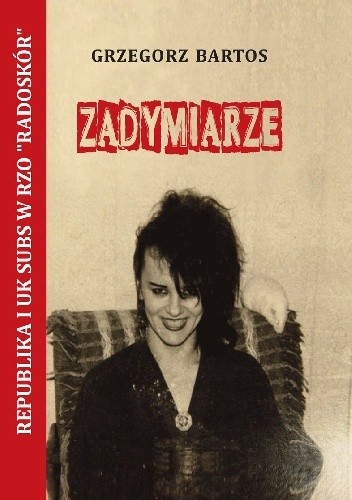 Zadymiarze - Grzegorz Bartos