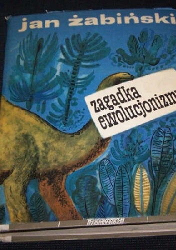 Zagadka ewolucjonizmu - Jan Żabiński