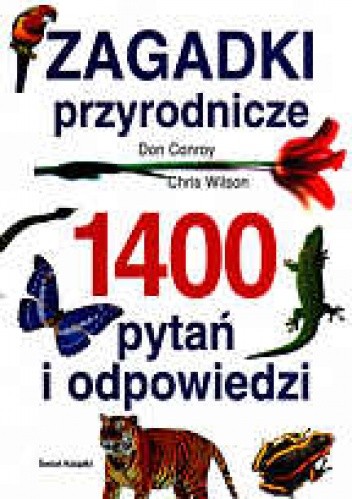 Zagadki przyrodnicze. 1400 pytań i odpowiedzi - Don Conroy