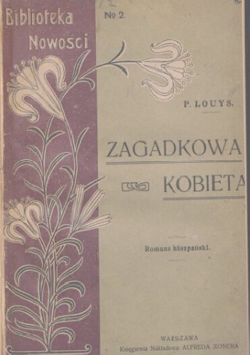 Zagadkowa kobieta: romans hiszpański - Pierre Louÿs