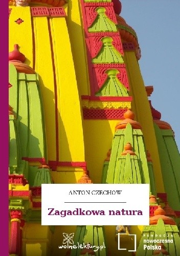 Zagadkowa natura - Antoni Czechow