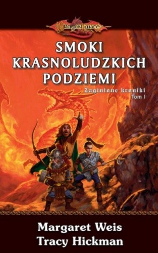 Zaginione kroniki. Tom 1. Smoki krasnoludzkich podziemi - Tracy Hickman