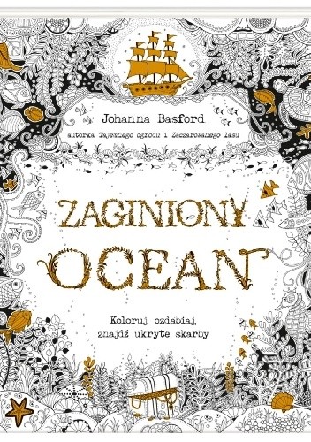 Zaginiony ocean. Koloruj, ozdabiaj, znajdź ukryte skarby - Johanna Basford