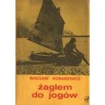 Żaglem do jogów - Wacław Korabiewicz
