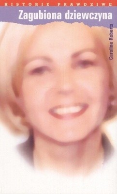 Zagubiona dziewczyna - Caroline Roberts