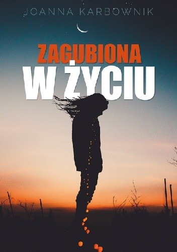Zagubiona w życiu - Joanna Karbownik