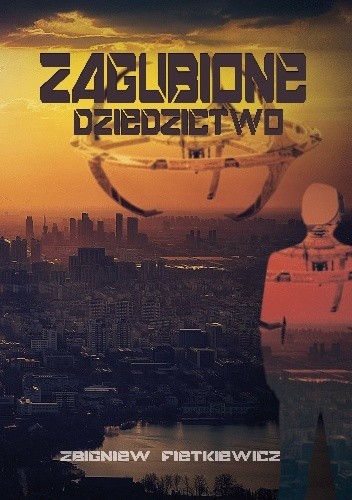 Zagubione dziedzictwo - Zbigniew Fietkiewicz