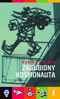 Zagubiony kosmonauta. Zapiski antyturysty - Daniel Kalder