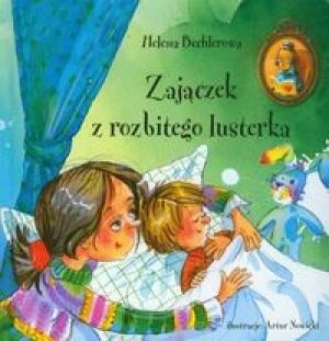 Zajączek z rozbitego lusterka - Helena Bechlerowa