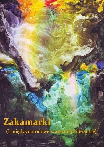 Zakamarki. (I międzynarodowe warsztaty literackie) - praca zbiorowa