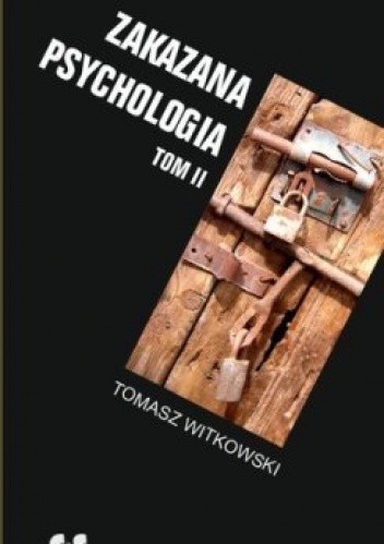 Zakazana psychologia T. II - Tomasz Witkowski