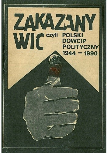 Zakazany wic, czyli polski dowcip polityczny 1944-1990 - Władysław Tocki