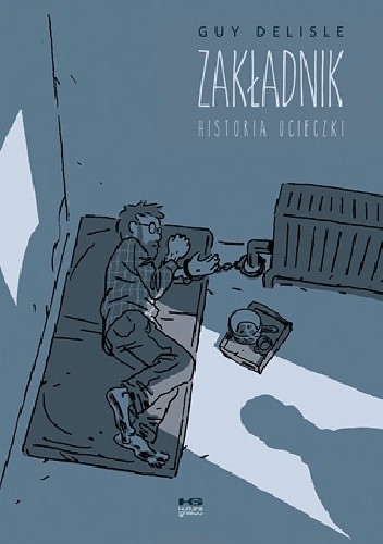 Zakładnik. Historia ucieczki - Guy Delisle