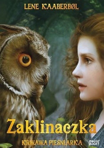 Zaklinaczka. Krwawa Pieśniarka - Lene Kaaberbøl