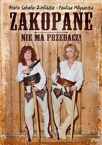 Zakopane, Nie ma przebacz! - Paulina Młynarska