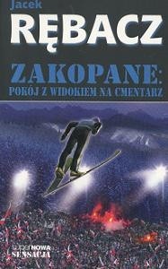 Zakopane: Pokój z widokiem na cmentarz - Jacek Rębacz