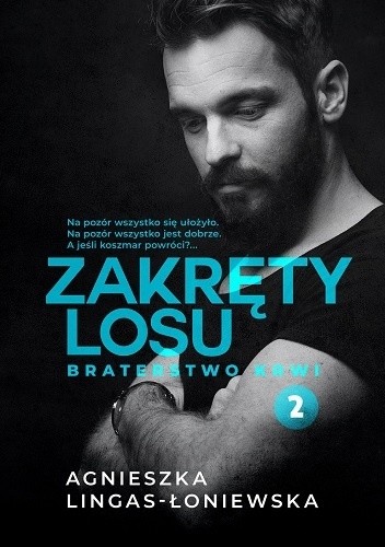 Zakręty losu. Braterstwo krwi. - Agnieszka Lingas-Łoniewska