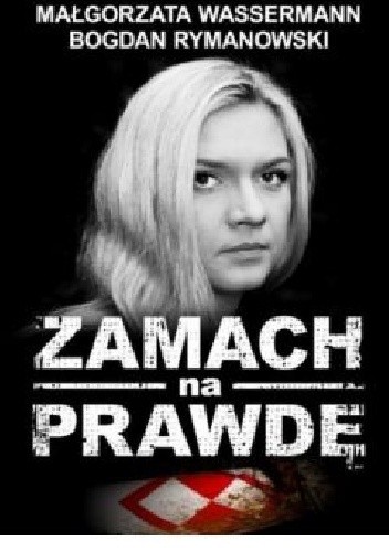 Zamach na prawdę - Bogdan Rymanowski