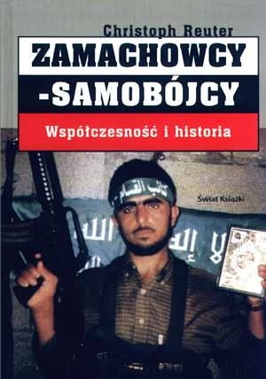 Zamachowcy-samobójcy. Współczesność i historia - Christoph Reuter