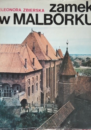 Zamek w Malborku - Eleonora Zbierska